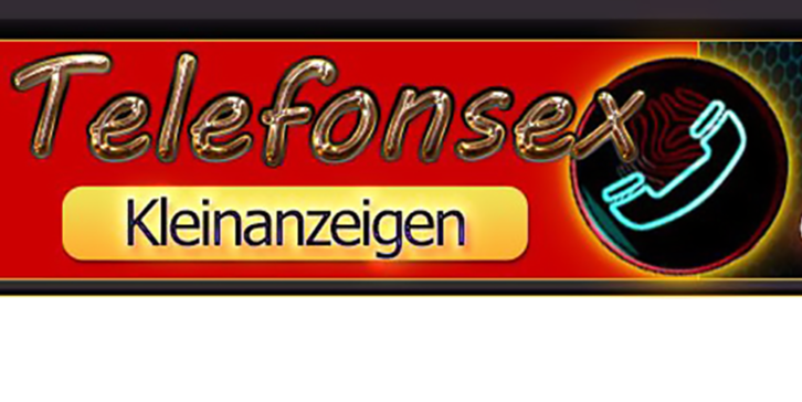 Telefonsex Kleinanzeigen